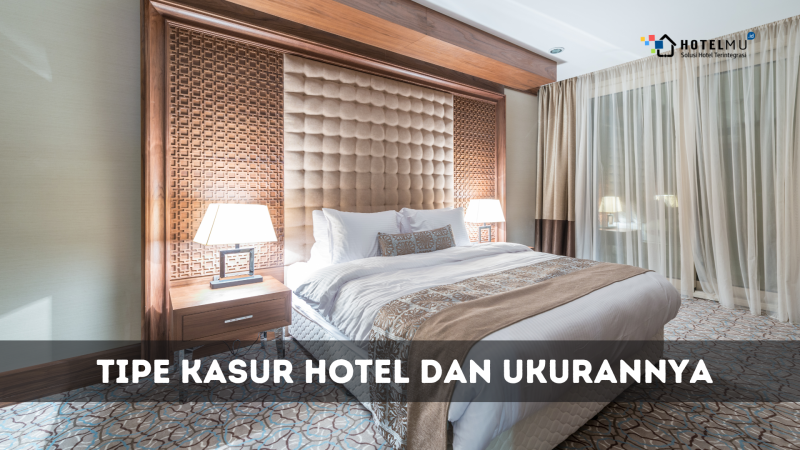 7 Tipe Kasur Hotel dan Ukurannya