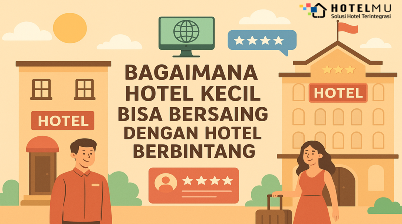 Bagaimana Hotel Kecil Bisa Bersaing dengan Hotel Berbintang