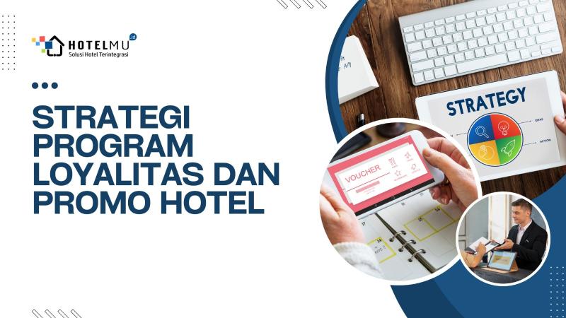 8 Strategi Program Loyalitas dan Promo Hotel