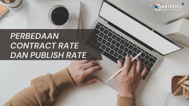 Perbedaan Contract Rate dan Publish Rate di Hotel
