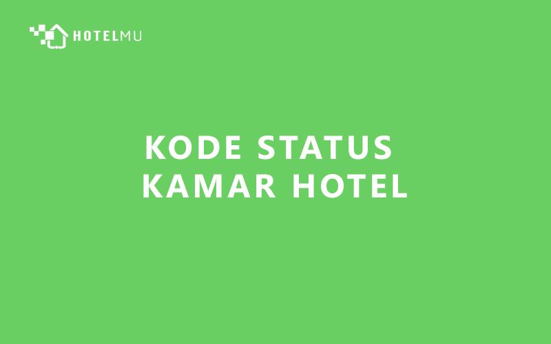 20 Kode Status Kamar Hotel
